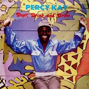 Percy Kay - Don't Drink And Drive FLAC