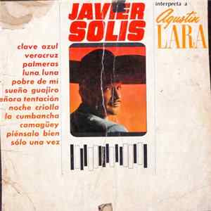 Javier Solís - Javier Solís Interpreta A Agustín Lara FLAC