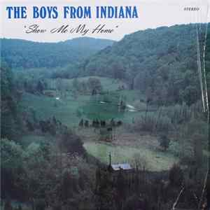 The Boys From Indiana - Show Me My Home FLAC