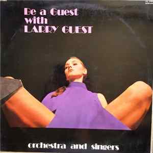 Larry Guest - Be A Guest With Larry Guest His Orchestra And Singers FLAC