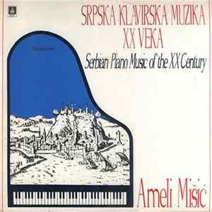 Ameli Mišić - Srpska Klavirska Muzika XX Veka - Serbian Piano Music Of The XX Century FLAC