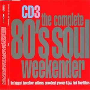 Various - The Complete 80's Soul Weekender FLAC