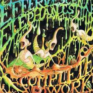 The Effervescent Elephants - The Complete Works FLAC