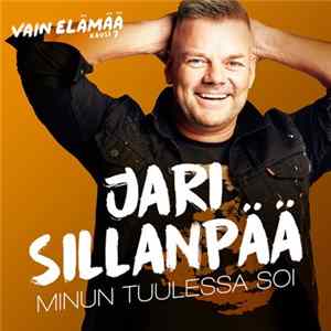 Jari Sillanpää - Minun Tuulessa Soi FLAC