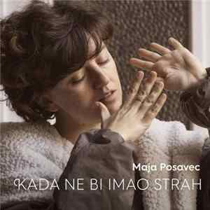 Maja Posavec - Kada Ne Bi Imao Strah FLAC
