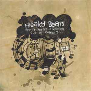 Freaky Beats - How To Prepare A Delicious Cup Of Coffee FLAC