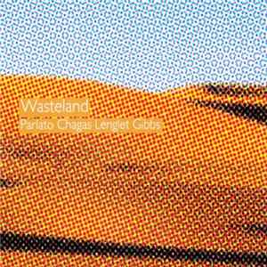 Parlato, Chagas, Lenglet, Gibbs - Wasteland FLAC