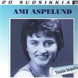 Ami Aspelund - Tänään Huipulla FLAC