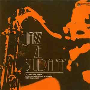 Jazzový Orchestr Československého Rozhlasu, Kamil Hála - Jazz Ze Studia “A” FLAC