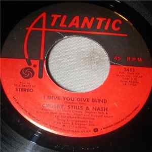Crosby, Stills & Nash - I Give You Give Blind / Carried Away FLAC