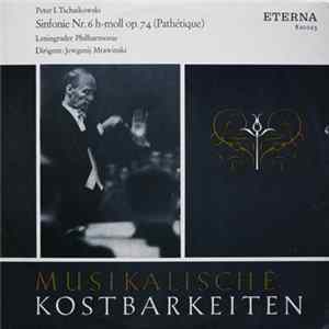 Peter I. Tschaikowski, Leningrader Philharmonie, Jewgenij Mrawinski - Sinfonie Nr. 6 H-moll Op. 74 (Pathétique) FLAC
