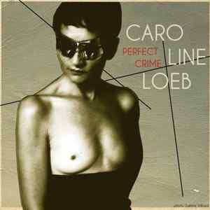 Caroline Loeb - Perfect Crime FLAC