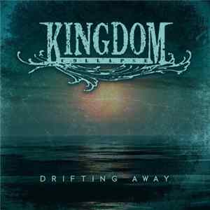 Kingdom Collapse - Drifting Away FLAC