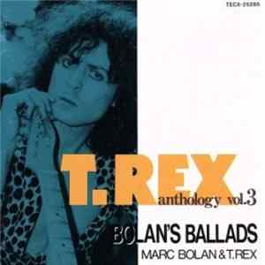 T. Rex - Anthology Vol. 3 (Bolan's Ballads - Marc Bolan & T.Rex) FLAC
