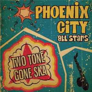 Phoenix City All Stars - Two Tone Gone Ska FLAC