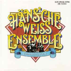 Häns'che Weiss Ensemble - Erinnerungen FLAC