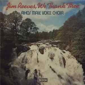 Rhos Male Voice Choir - Jim Reeves, We Thank Thee FLAC
