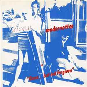 Modernettes - Gone... But Not Forgiven FLAC