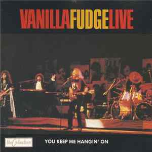 Vanilla Fudge - Live (You Keep Me Hangin' On) FLAC