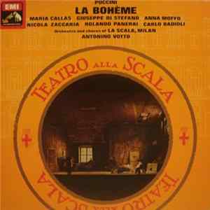 Puccini - Maria Callas, Giuseppe Di Stefano, Anna Moffo, Nicola Zaccaria, Rolando Panerai, Carlo Badioli, Orchestra And Chorus Of La Scala, Milan, Antonino Votto - La Bohème FLAC
