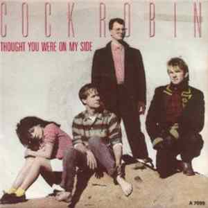 Cock Robin - Thought You Were On My Side FLAC