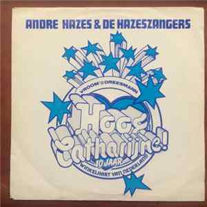 Andre Hazes & De Hazeszangers - 10 Jaar Hoog Catharijne FLAC