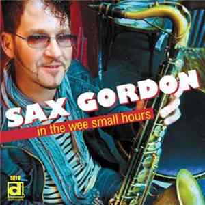 Sax Gordon - In The Wee Small Hours FLAC