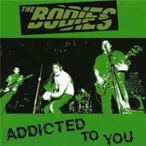The Bodies - Addicted To You FLAC