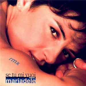 Mariadele - Se Tu Mi Vuoi Rmx FLAC