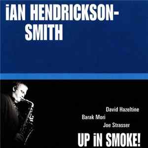 Ian Hendrickson-Smith - Up In Smoke! FLAC