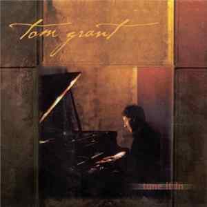 Tom Grant - Tune It In FLAC