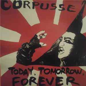 Corpusse - Today, Tomorrow, Forever FLAC