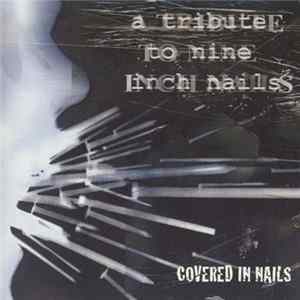 Various - Covered In Nails: A Tribute To Nine Inch Nails FLAC