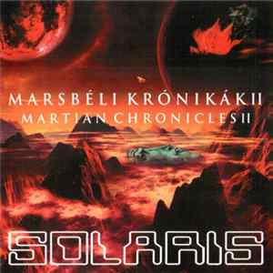 Solaris - Marsbéli Krónikák II / Martian Chronicles II FLAC