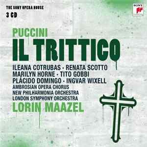 Puccini, Ileana Cotrubas - Renata Scotto - Marilyn Horne - Tito Gobbi - Plácido Domingo - Ingvar Wixell - Ambrosian Opera Chorus, New Philharmonia Orchestra, London Symphony Orchestra, Lorin Maazel - Il Trittico FLAC