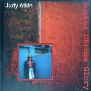 Judy Atkin - Rusted Chrome Glory FLAC