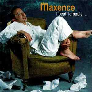 Maxence - L'oeuf, La Poule ... FLAC