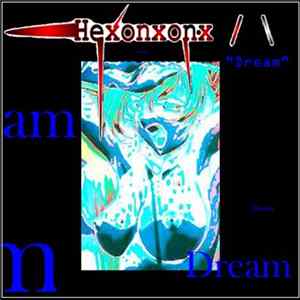 Hexonxonx - Dream FLAC