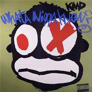KMD - What A Nigga Know? FLAC