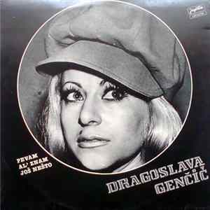 Dragoslava Genčić - Pevam Alʼ Znam Još Nešto FLAC