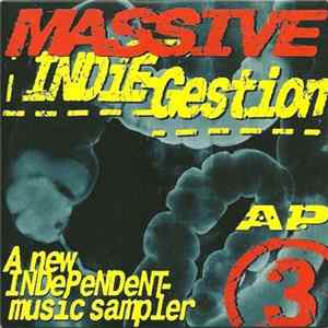 Various - Massive Indie-Gestion: A New Independent Music Sampler A.P. 3 FLAC