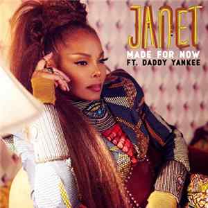 Janet Ft. Daddy Yankee - Made For Now FLAC