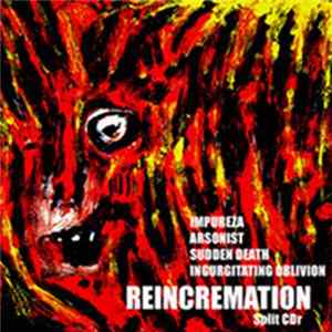 Impureza / Arsonist / Sudden Death / Ingurgitating Oblivion - Reincremation FLAC