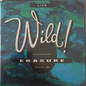 Erasure - Wild! (Live At The London Arena) FLAC