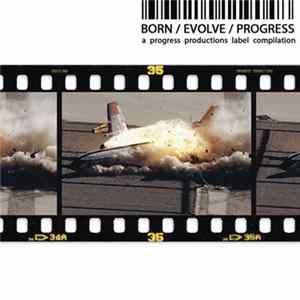 Various - Born / Evolve / Progress FLAC