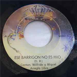 Wilfrido Vargas - Ese Barrigon No Es Mio / Y Yo Mirando FLAC
