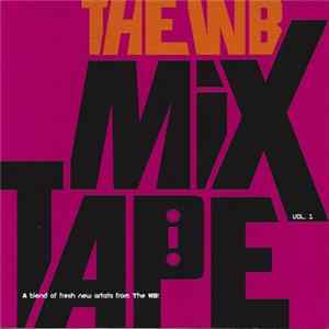 Various - The WB Mix Tape Vol. 1 FLAC