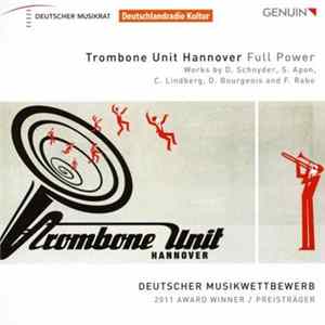 Trombone Unit Hannover - Full Power (Works By D. Schnyder, S. Apon, C. Lindberg, D. Bourgeois And F. Rabe) FLAC
