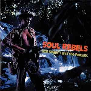 Bob Marley And The Wailers - Soul Rebels FLAC