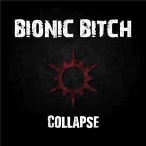 Bionic Bitch - Collapse FLAC